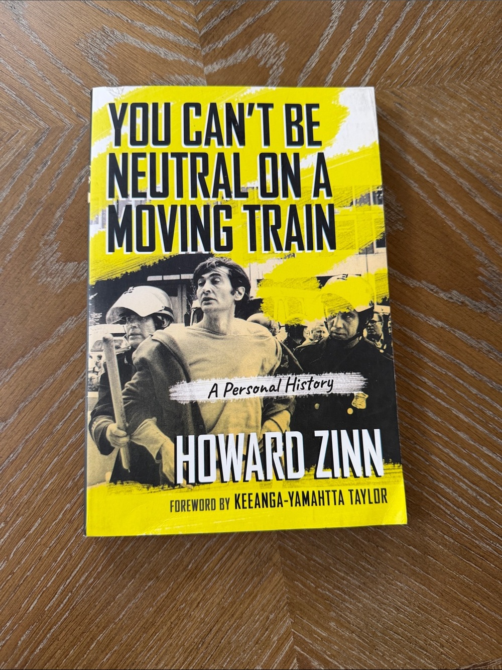 You can’t be neutral on a moving train a personal history by Howard Zinn